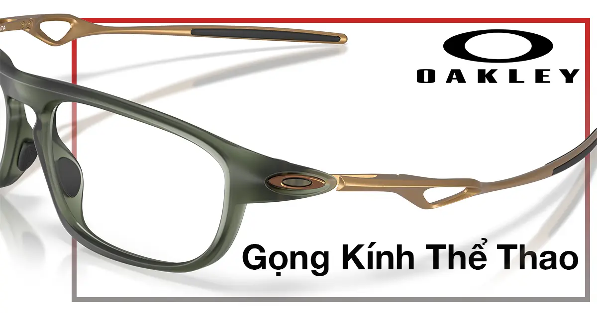 Mắt Kính Oakley • Đại lý uỷ quyền chính hãng!